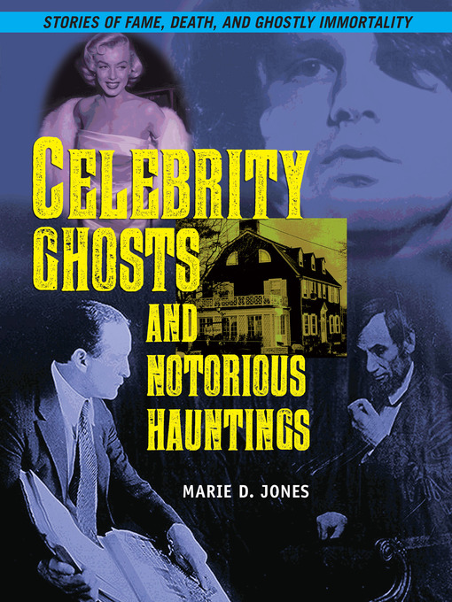 Title details for Celebrity Ghosts and Notorious Hauntings by Marie D. Jones - Available